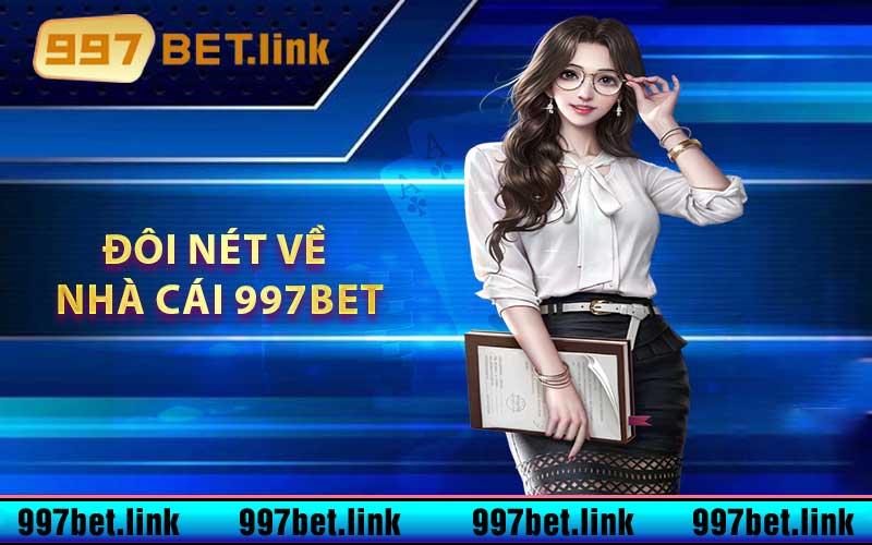 Đôi nét về nhà cái 997bet