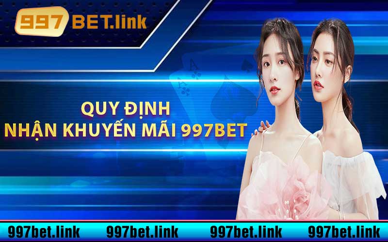 Quy định khi hội viên tham gia nhận khuyến mãi 997bet